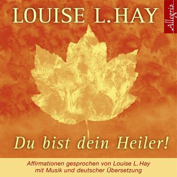 Du bist dein Heiler! audiobook, Louise Hay
