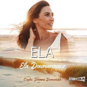 Ela, Ela Downarowicz