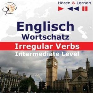 Englisch Wortschatz - Irregular Verbs Intermediate Level