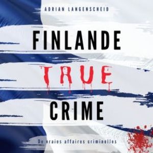 Finlande True Crime, Adrian Langenscheid