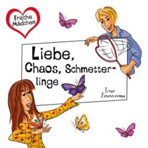 Freche Mädchen: Liebe, Chaos, Schmetterlinge, Irene Zimmermann