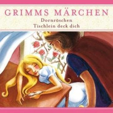 Grimms Märchen, Dornröschen/ Tischlein deck dich audiobook, Evelyn Hardey