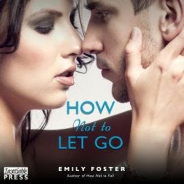 How Not to Let Go - The Belhaven Series, Book 2 (Unabridged) audiobook, Emily Foster