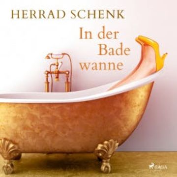 In der Badewanne audiobook, Herrad Schenk
