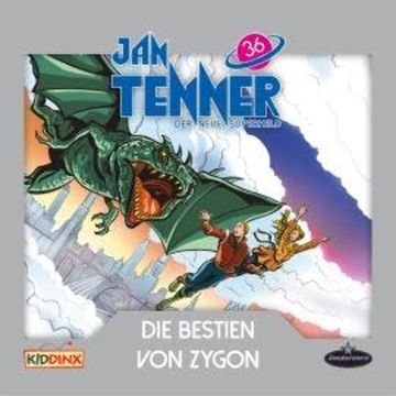 Jan Tenner, Der neue Superheld, Folge 36: Die Bestien von Zygon audiobook, Martin Schatke