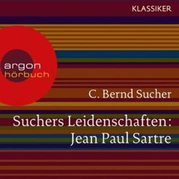 Jean Paul Sartre - Eine Einführung in Leben und Werk audiobook, C. Bernd Sucher