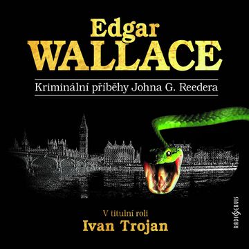 Kriminální příběhy Johna G. Reedera audiobook, Edgar Wallace