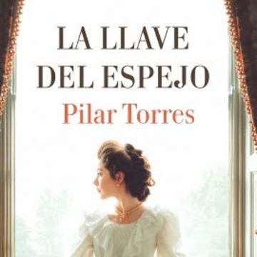 La llave del espejo audiobook, Pilar Torres