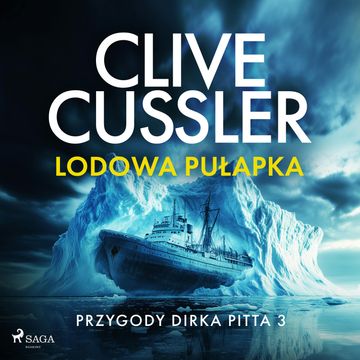 Lodowa pułapka. Przygody Dirka Pitta. Tom 3, Clive Cussler