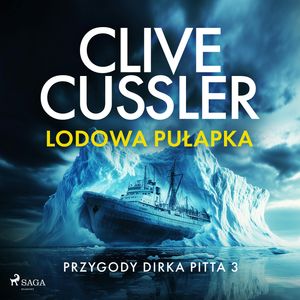 Lodowa pułapka. Przygody Dirka Pitta. Tom 3, Clive Cussler