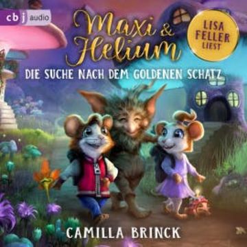 Maxi & Helium – Die Suche nach dem goldenen Schatz audiobook, Camilla Brinck