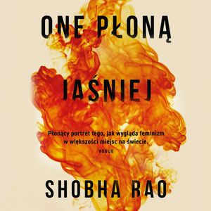 One płoną jaśniej, Shobha Rao