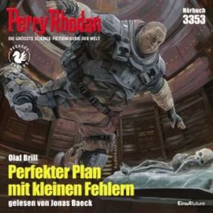 Perry Rhodan 3353: Perfekter Plan mit kleinen Fehlern, Olaf Brill