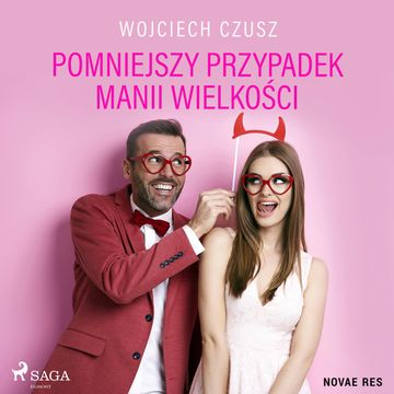 Pomniejszy przypadek manii wielkości, Wojciech Czusz