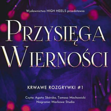 Przysięga wierności. Krwawe Rozgrywki. Tom 1 audiobook, Monika Nawara