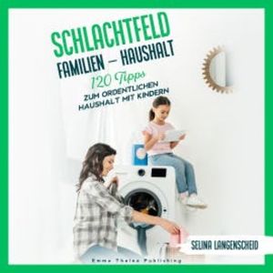 Schlachtfeld Familien - Haushalt, Selina Langenscheid
