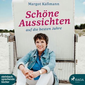 Schoene Aussichten auf die besten Jahre audiobook, Margot Käßmann
