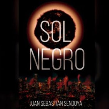 Sol Negro audiobook, Juan Sebastian Sendoya