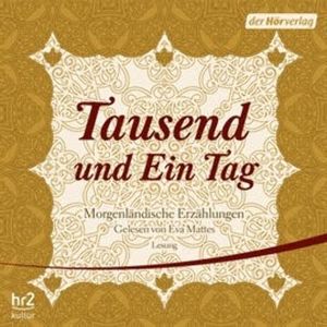 Tausend und Ein Tag. Morgenländische Erzählungen, Diverse