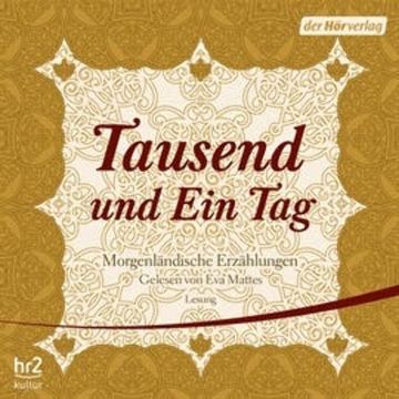 Tausend und Ein Tag. Morgenländische Erzählungen audiobook, Diverse