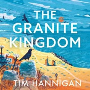 The Granite Kingdom, Tim Hannigan
