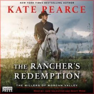 The Rancher's Redemption - The Millers of Morgan Valley, Book 2 (Unabridged) audiobook, Kate Pearce