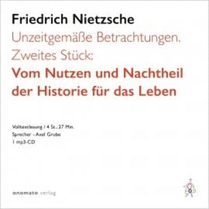 Unzeitgemäße Betrachtungen. Zweites Stück:, Friedrich Nietzsche