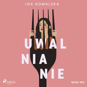 Uwalnianie audiobook, Iga Kowalska