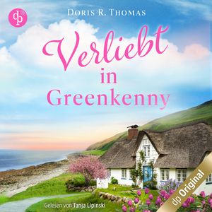 Verliebt in Greenkenny - Ein Irland-Liebesroman - Irish Lovestories, Band 1 (Ungekürzt), Doris R. Thomas