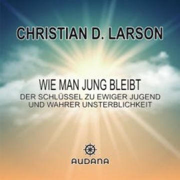 Wie man jung bleibt audiobook, N.N.
