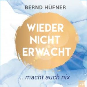Wieder nicht erwacht, Bernd Hüfner
