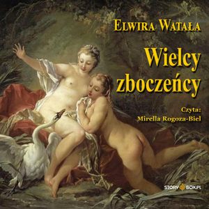 Wielcy zboczeńcy, Elwira Watała