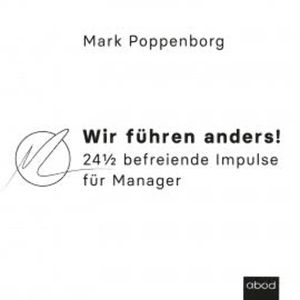 Wir führen anders!, Mark Poppenborg