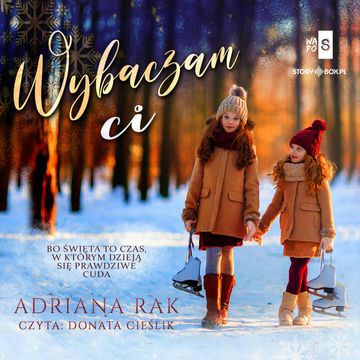 Wybaczam ci audiobook, Adriana Rak