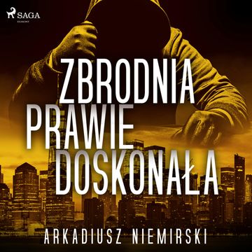 Zbrodnia prawie doskonała audiobook, Arkadiusz Niemirski