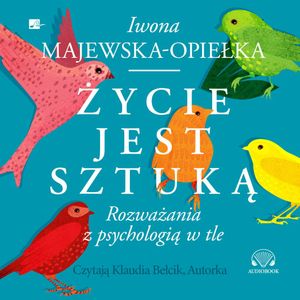 Życie jest sztuką, Iwona Majewska-Opiełka