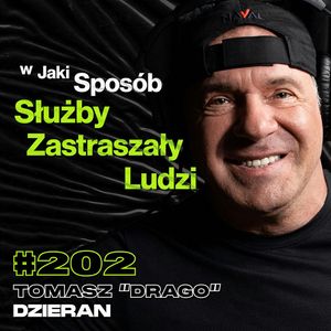 #202 Jak Wpadłem w Zasadzkę Służb? Więzienie, Navy SEALs, Komunizm, USA - Tomasz “Drago” Dzieran, Przemek Górczyk