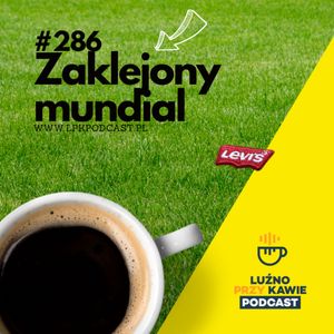 #286 - Zaklejony mundial, NAAB.pl Adam Borodo
