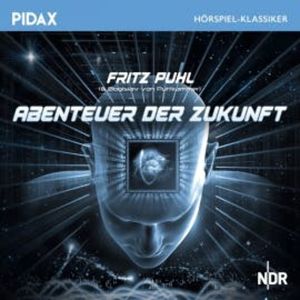 Abenteuer der Zukunft, Fritz Puhl