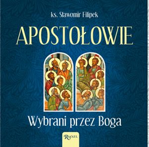 Apostołowie, ks. Sławomir Filipek