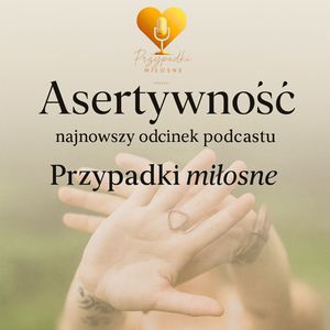 asertywność, odc16S05, Anna Skoczek, Violetta Nowacka
