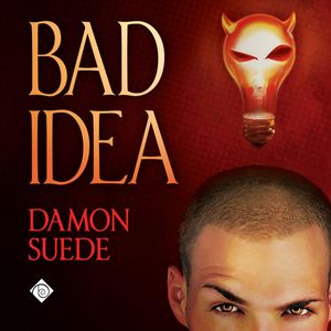 Bad Idea (Unabridged), Damon Suede