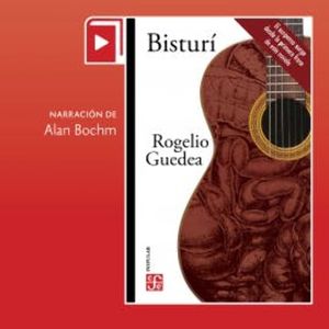 Bisturí, Rogelio Guedea Noriega