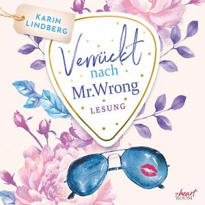 Boston Bachelors - Verrückt nach Mr. Wrong, Karin Lindberg