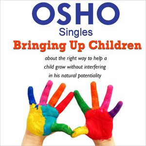 Bringing Up Children, OSHO