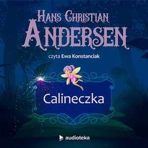 Calineczka, Hans Christian Andersen