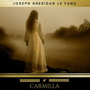 Carmilla, Joseph Sheridan Le Fanu
