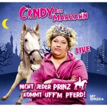 Cindy aus Marzahn Live - Nicht jeder Prinz kommt uff'm Pferd audiobook, Ilka Bessin