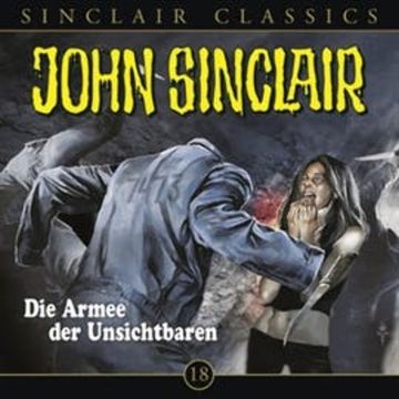 Die Armee der Unsichtbaren (John Sinclair Classics 18) audiobook, Jason Dark