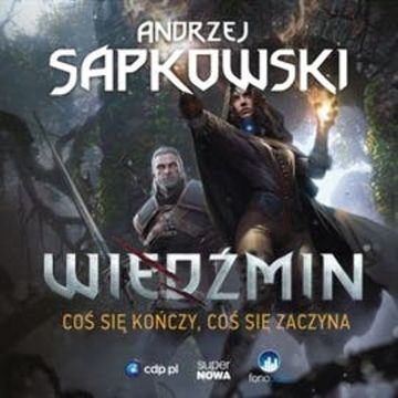 Coś się kończy, coś się zaczyna, Andrzej Sapkowski